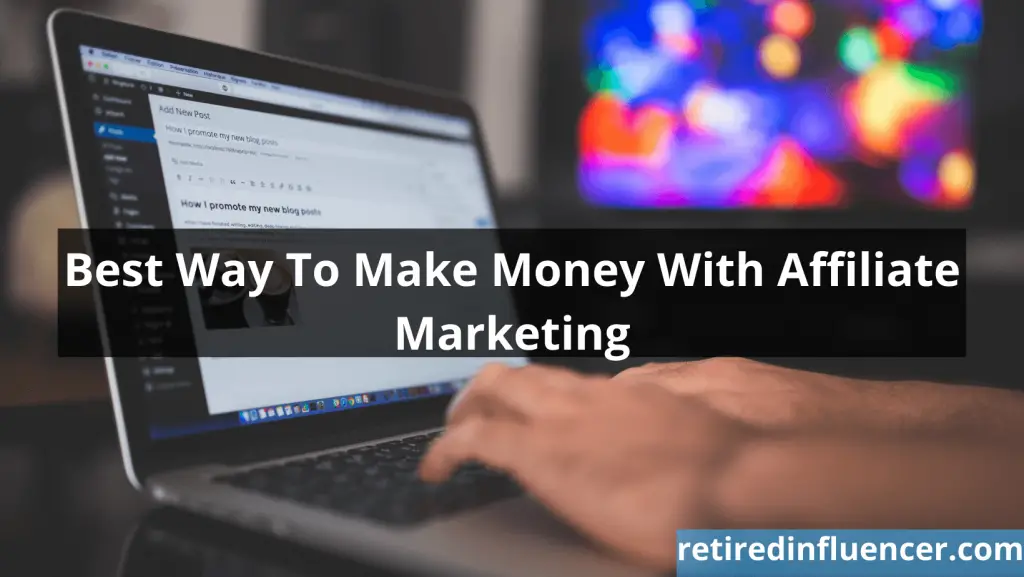 Best way to start making money with affiliate marketing