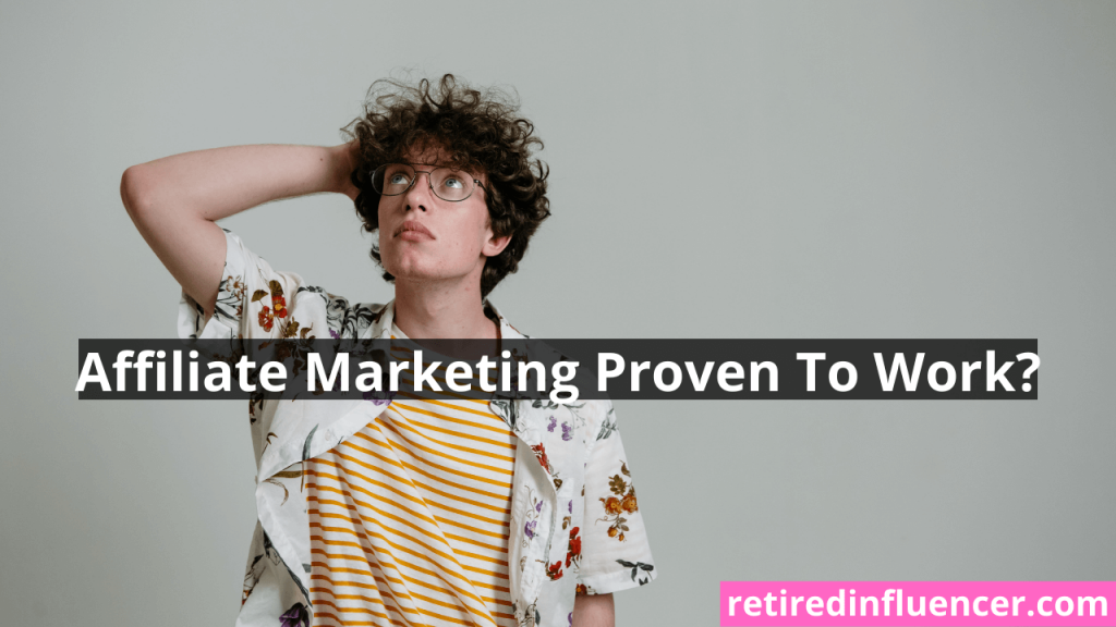Is Affiliate Marketing Proven To Work? (Explained) 3 is affiliate marketing proven to work?