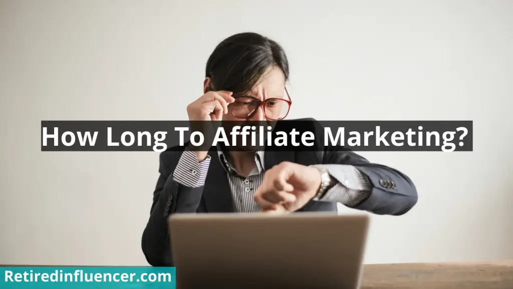 How long to make money with affiliate marketing