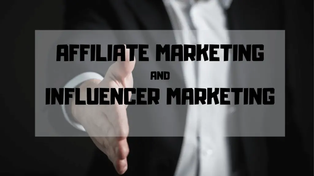 Is affiliate marketing and influencer marketing the same