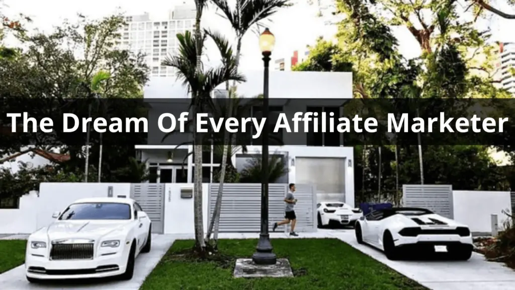 The Dream Of Every Affiliate Marketer