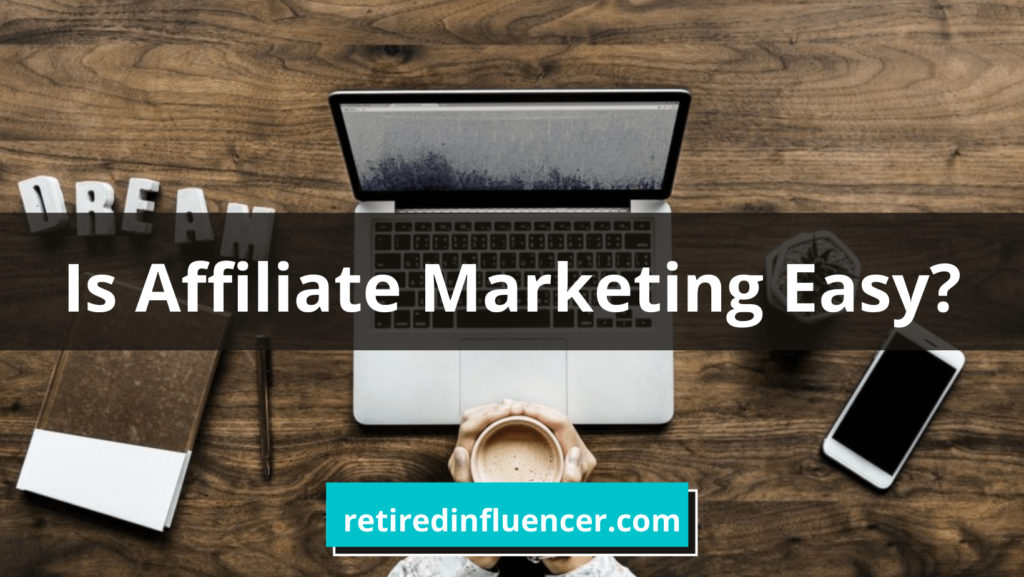 Is Affiliate Marketing Easy? (Explained For Beginners) 3 is affiliate marketing easy