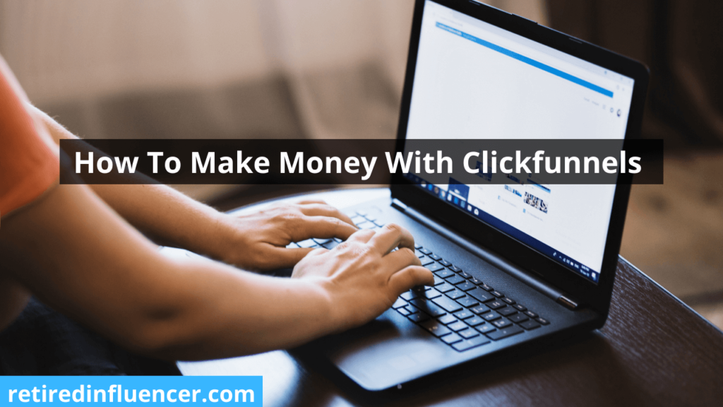 How To Make Money With Clickfunnels As An Affiliate (Best Strategy) 3 Clickfunnels Guide: How to make money with Clickfunnel step by step