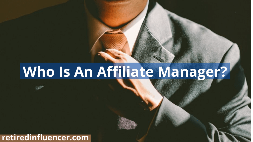 Who Is An Affiliate Marketing Manager? | How To Become An Affiliate Manager (Explained) 3 affiliate marketing manager