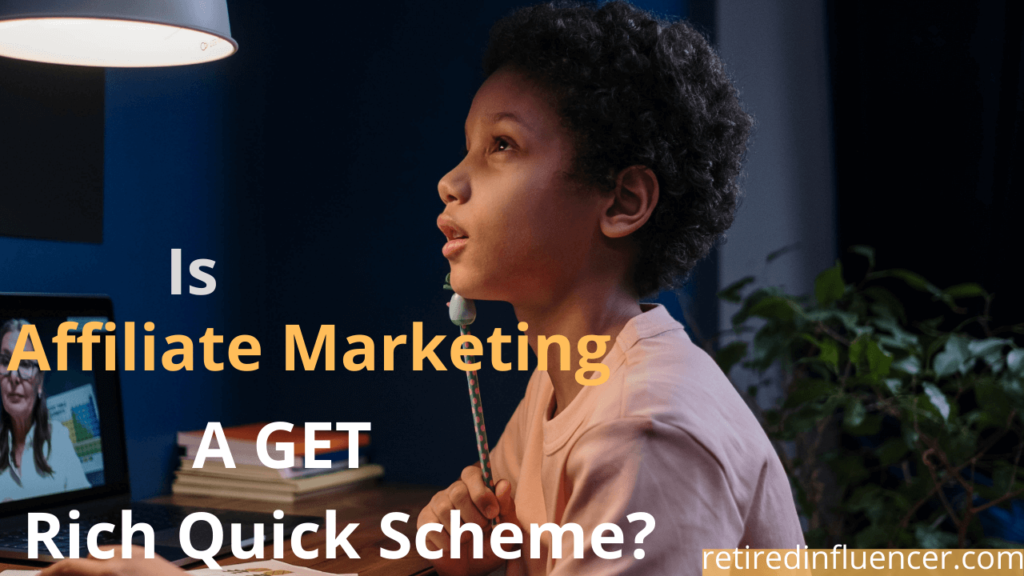 Is Affiliate Marketing A Get Rich Quick Scheme? (Explained) 3 Is Affiliate marketing a get-rich-quick scheme