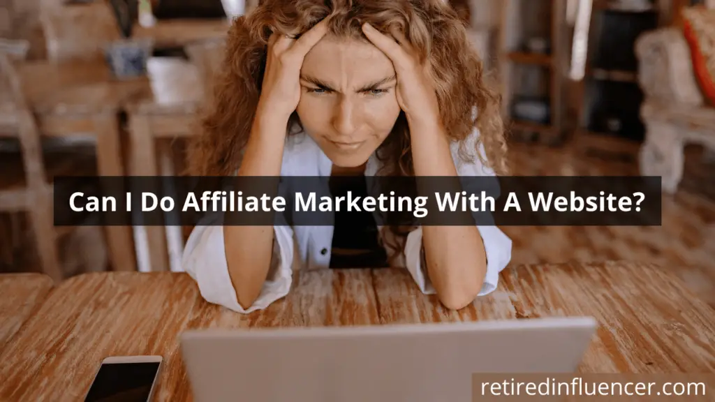 Can you do affiliate marketing with a website?