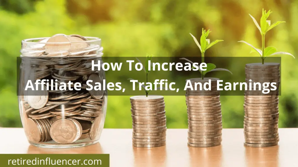 how to increase affiliate sales, traffic and earnings