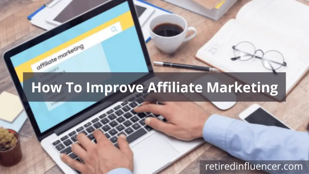 how to improve affiliate marketing
